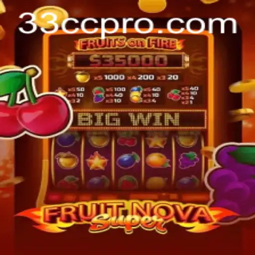 Explore the Exciting World of FruitNovaSuper with 33CC